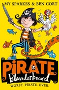 Pirate Blunderbeard: Worst. Pirate. Ever. | Amy Sparkes | 