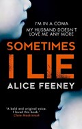 Sometimes I Lie | Alice Feeney | 