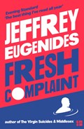 Fresh Complaint | Jeffrey Eugenides | 
