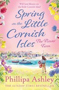 Spring on the Little Cornish Isles: The Flower Farm | Phillipa Ashley | 