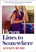 Eleven lines to somewhere | Alyson Rudd | 