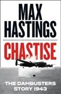 Chastise | Max Hastings | 
