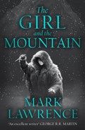 Book of the ice (02): the girl and the mountain | mark lawrence | 