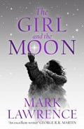 The Girl and the Moon | Mark Lawrence | 