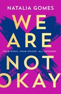 We Are Not Okay | Natalia Gomes | 