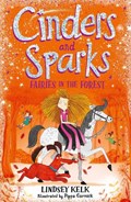 Cinders and Sparks: Fairies in the Forest | Lindsey Kelk | 