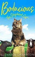 Bodacious: The Shepherd Cat | Suzanna Crampton | 