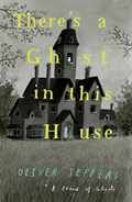 There's a Ghost in this House | Oliver Jeffers | 