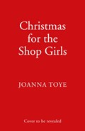 Christmas for the Shop Girls | Joanna Toye | 