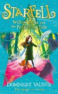 Starfell: Willow Moss and the Forgotten Tale | Dominique Valente | 