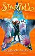 Starfell: Willow Moss and the Magic Thief | Dominique Valente | 