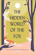 The Hidden World of the Fox | Adele Brand | 