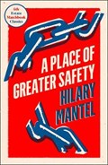Place of Greater Safety | MANTEL, Hilary | 