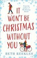 It Won't be Christmas Without You | Beth Reekles | 