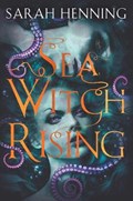 Sea Witch Rising | Sarah Henning | 