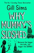 Why Mummy’s Sloshed | Gill Sims | 