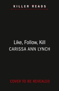 Like, Follow, Kill