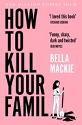 How to kill your family | Bella Mackie | 