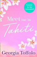 Meet Me in Tahiti | Georgia Toffolo | 
