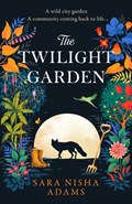 The Twilight Garden | Sara Nisha Adams | 
