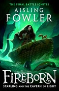 Fireborn: Starling and the Cavern of Light | Aisling Fowler | 