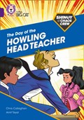 Shinoy and the Chaos Crew: The Day of the Howling Head Teacher | Chris Callaghan | 