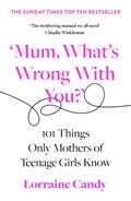 ‘Mum, What’s Wrong with You?’ | Lorraine Candy | 
