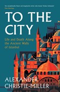 To the City | Alexander Christie-Miller | 