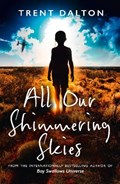 All our shimmering skies | Trent Dalton | 