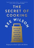 The Secret of Cooking | Bee Wilson | 