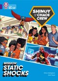 Shinoy and the Chaos Crew Mission: Static Shocks | Chris Callaghan | 