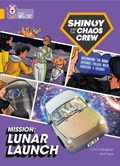 Shinoy and the Chaos Crew Mission: Lunar Launch | Chris Callaghan | 