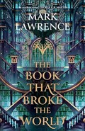 The Book That Broke the World | Mark Lawrence | 