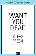 Want You Dead | Steve Frech | 