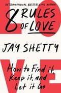 8 Rules of Love | Jay Shetty | 