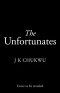 The Unfortunates | J K Chukwu | 