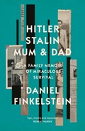Hitler, Stalin, Mum and Dad | Daniel Finkelstein | 
