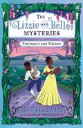 The Lizzie and Belle Mysteries: Portraits and Poison | J.T. Williams | 