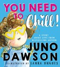 You Need to Chill | Juno Dawson | 