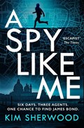 A Spy Like Me | Kim Sherwood | 