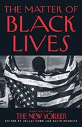The Matter of Black Lives | Jelani Cobb ; David Remnick | 