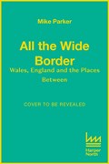 All the Wide Border | Mike Parker | 