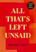 All That's Left Unsaid | Tracey Lien | 