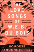 The Love Songs of W.E.B. Du Bois | Honoree Fanonne Jeffers | 