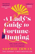 A Lady's Guide to Fortune-Hunting | Sophie Irwin | 