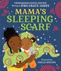 Mama’s Sleeping Scarf | Chimamanda Ngozi Adichie | 