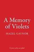 A Memory of Violets | Hazel Gaynor | 