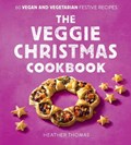 The Veggie Christmas Cookbook | Heather Thomas | 