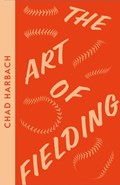 The Art of Fielding | Chad Harbach | 