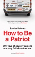 How to Be a Patriot | Sunder Katwala | 